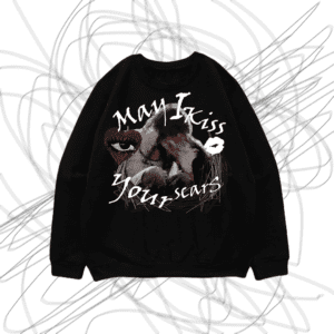 May I Kiss Your Scars? - Sweatshirt