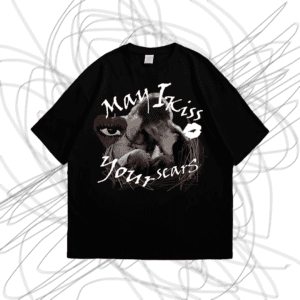 May I Kiss Your Scars? - Oversized Tee