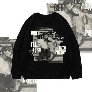 I'll Turn You Into Poetry  - Sweatshirt